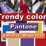 Pantone’s Fall Fashion Colors 2018