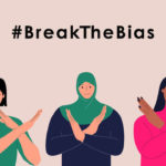 #BreakTheBias – International Women’s Day – March 8, 2022
