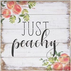 Just Peachy Rustic Wooden Sign